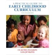 A Practical Guide to Early Childhood Curriculum by Eliason, Claudia; Jenkins, Loa, 9780132595131