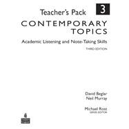 Contemporary Topics 3 Academic Listening and Note-Taking Skills, Teacher's Pack by Beglar, David; Murray, Neil, 9780136005131