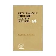 Renaissance Thought and Its Sources by Kristeller, Paul Oskar, 9780231045131