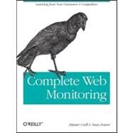 Complete Web Monitoring by Croll, Alistair, 9780596155131