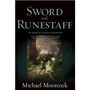 Sword and Runestaff The Sword of the Dawn and The Runestaff by Moorcock, Michael, 9780765375131