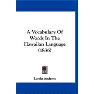 A Vocabulary of Words in the Hawaiian Language by Andrews, Lorrin, 9781120135131
