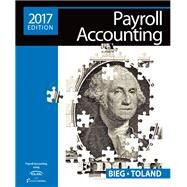 Payroll Accounting 2017 by Bieg, Bernard J.; Toland, Judith, 9781305675131