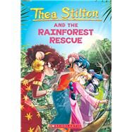 The Rainforest Rescue (Thea Stilton #32) by Stilton, Thea, 9781338655131