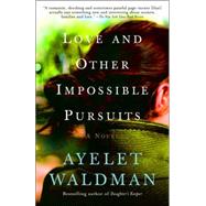 Love and Other Impossible Pursuits by WALDMAN, AYELET, 9781400095131