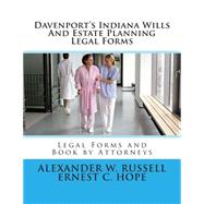 Davenport's Indiana Wills and Estate Planning Legal Forms by Russell, Alexander William; Hope, Ernest Charles, 9781505415131