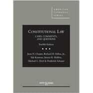 Constitutional Law by Choper, Jesse; Fallon Jr., Richard; Kamisar, Yale; Shiffrin, Steven; Dorf, Michael, 9781634595131