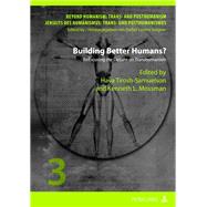 Building Better Humans? by Tirosh-Samuelson, Hava; Mossman, Kenneth L., 9783631635131
