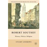 Robert Southey History, Politics, Religion by Andrews, Stuart, 9780230115132
