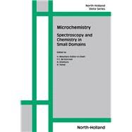 Microchemistry : Spectroscopy and Chemistry in Small Domains; Proceedings of the JRDC-KUL Joint International Symposium on 