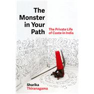 The Monster in Your Path by Sharika Thiranagama, 9780520425132