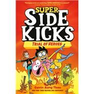 Super Sidekicks #3: Trial of Heroes by Than, Gavin Aung; Than, Gavin Aung, 9780593175132