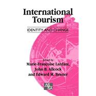 International Tourism Identity and Change by Marie-Franoise Lanfant; John B Allcock; Edward M Bruner, 9780803975132