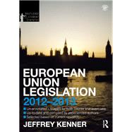 European Union Legislation 2012-2013 by Kenner,Jeff, 9781138425132