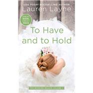 To Have and to Hold by Layne, Lauren, 9781501135132