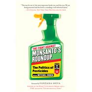 The Fight Against Monsanto's Roundup by Cohen, Mitchel; Shiva, Vandana, 9781510735132
