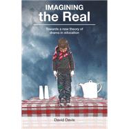 Imagining the Real: Towards a New Theory of Drama in Education by Davis, David; Bolton, Gavin; Fleming, Mike (AFT), 9781858565132