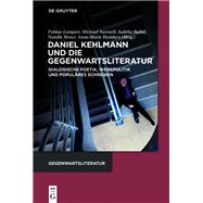 Daniel Kehlmann Und Die Gegenwartsliteratur by Lampart, Fabian; Navratil, Michael; Balint, Iuditha; Moser, Natalie; Humbert, Anna-Marie, 9783110645132
