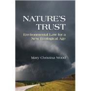 Nature's Trust: Environmental Law for a New Ecological Age by Mary Christina Wood, 9780521195133