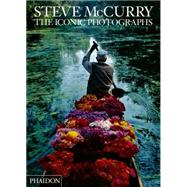 The Iconic Photographs by McCurry, Steve; Purcell, William Kerry; Bannon, Anthony, 9780714865133