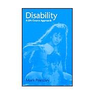 Disability A Life Course Approach by Priestley, Mark, 9780745625133