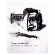 Jonathan Lerman The Drawings of a Boy with Autism by Lerman, Jonathan; Rexer, Lyle, 9780807615133