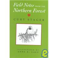 Field Notes from the Northern Forest by Stager, Curt, 9780815605133