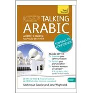 Keep Talking Arabic Audio Course - Ten Days to Confidence Advanced beginner's guide to speaking and understanding with confidence by Gaafar, Mahmoud; Wightwick, Jane, 9781444185133