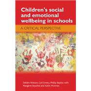 Children's Social and Emotional Wellbeing in Schools by Watson, Debbie; Emery, Carl; Bayliss, Phil; Boushel, Margaret (CON); Mcinnes, Karen (CON), 9781847425133