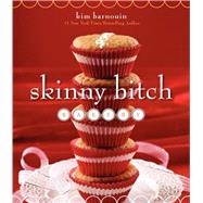 Skinny Bitch Bakery by Barnouin, Kim, 9780062105134