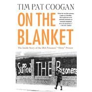 On the Blanket The Inside Story of the IRA Prisoners' 