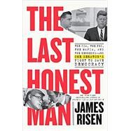 The Last Honest Man The CIA, the FBI, the Mafia, and the Kennedysand One Senator's Fight to Save Democracy by Risen, James; Risen, Thomas, 9780316565134