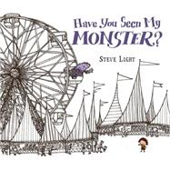 Have You Seen My Monster? by Light, Steven; Light, Steve, 9780763675134