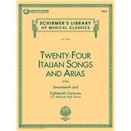 24 Italian Songs and Arias: Medium High Voice by G. Schirmer, Inc., 9780793515134