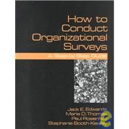 How to Conduct Organizational Surveys : A Step-by-Step Guide by Jack E. Edwards, 9780803955134