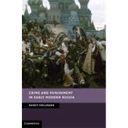 Crime and Punishment in Early Modern Russia by Kollmann, Nancy Shields, 9781107025134