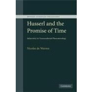 Husserl and the Promise of Time by De Warren, nicolas, 9781107405134