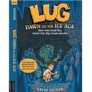 Lug, Dawn of the Ice Age by ZELTSER, DAVID, 9781606845134