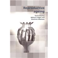 Reproductive Ageing by Bewley, Susan; Ledger, William; Nikolaou, Dimitrios, 9781906985134