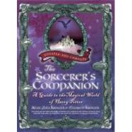 The Sorcerer's Companion A Guide to the Magical World of Harry Potter, Third Edition by Kronzek, Allan Zola; Kronzek, Elizabeth, 9780307885135
