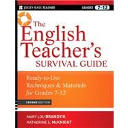 The English Teacher's Survival Guide Ready-To-Use Techniques and Materials for Grades 7-12 by Brandvik, Mary Lou; McKnight, Katherine S., 9780470525135