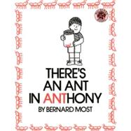 There's an Ant in Anthony by Most, Bernard, 9780688115135