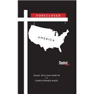 Foreclosed America by Martin, Isaac William; Niedt, Christopher, 9780804795135