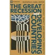 The Great Recession and Developing Countries Economic Impact and Growth Prospects by Nabli, Mustapha K., 9780821385135