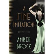 A Fine Imitation A Novel by BROCK, AMBER, 9781101905135