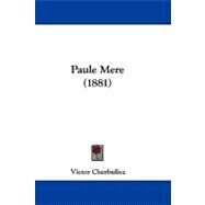 Paule Mere by Cherbuliez, Victor, 9781104285135