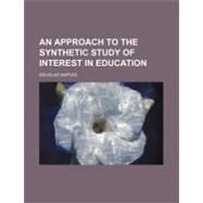 An Approach to the Synthetic Study of Interest in Education by Waples, Douglas, 9781154615135