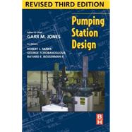 Pumping Station Design by Jones, Garr M.; Sanks, Robert L.; Tchobanoglous, George; Bosserman, Bayard E., II, 9781856175135