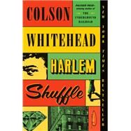 Harlem Shuffle A Novel by Whitehead, Colson, 9780385545136