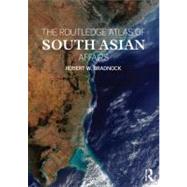 The Routledge Atlas of South Asian Affairs by Bradnock; Robert W., 9780415545136